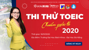 Trải nghiệm kỳ thi TOEIC/IELTS chuẩn quốc tế dành cho Sinh viên Đại học Bách Khoa - Đại học Đà Nẵng